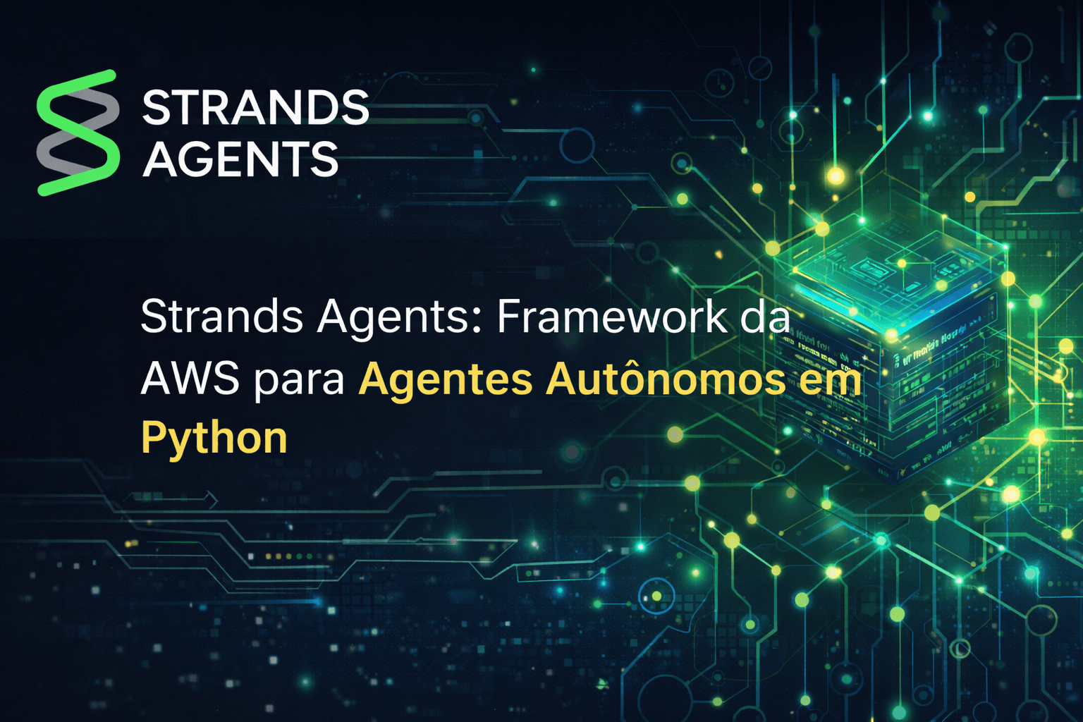Strands Agents: Framework da AWS para Agentes Autônomos em Python